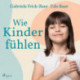 Wie Kinder fühlen