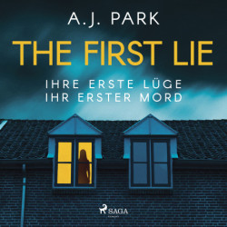 The First Lie - Ihre erste Lüge – ihr erster Mord