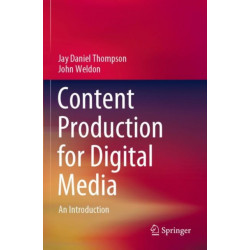 Content Production for Digital Media: An Introduction