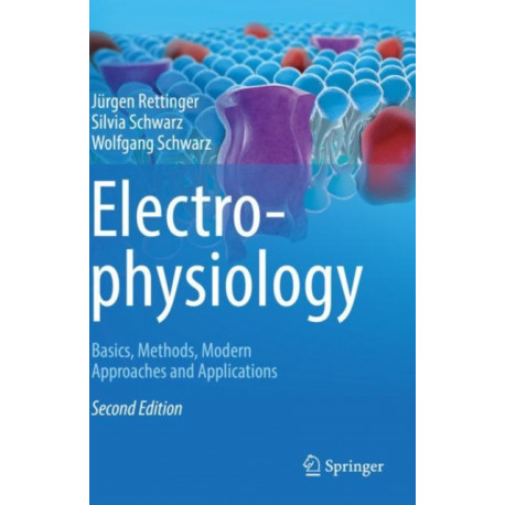 Electrophysiology: Basics, Methods, Modern Approaches and Applications