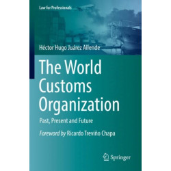 The World Customs Organization: Past, Present and Future