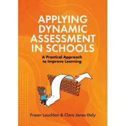 Applying Dynamic Assessment in Schools: A Practical Approach to Improve Learning