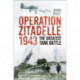 Operation Zitadelle 1943: The Greatest Tank Battle