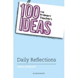 100 Ideas for Primary Teachers: Daily Reflections