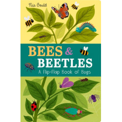 Bees & Beetles: A Flip-Flap Book of Bugs: A Flip-Flap Book of Bugs