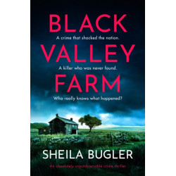 Black Valley Farm: An absolutely unputdownable crime thriller