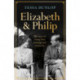 Elizabeth and Philip: A Story of Young Love, Marriage and Monarchy