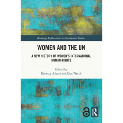 Women and the UN: A New History of Women's International Human Rights