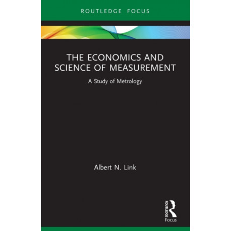 The Economics and Science of Measurement: A Study of Metrology