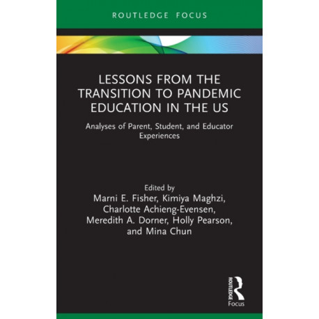 Lessons from the Transition to Pandemic Education in the US: Analyses of Parent, Student, and Educator Experiences