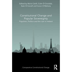 Constitutional Change and Popular Sovereignty: Populism, Politics and the Law in Ireland