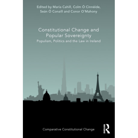Constitutional Change and Popular Sovereignty: Populism, Politics and the Law in Ireland