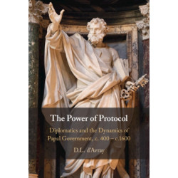 The Power of Protocol: Diplomatics and the Dynamics of Papal Government, c. 400 – c.1600