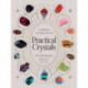 Practical Crystals: Crystals for Holistic Wellbeing