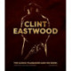 Clint Eastwood: The Iconic Filmmaker and his Work - Unofficial and Unauthorised