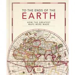 To the Ends of the Earth: How the greatest maps were made