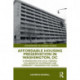 Affordable Housing Preservation in Washington, DC: A Framework for Local Funding, Collaborative Governance and Community Organizing for Change