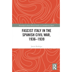 Fascist Italy in the Spanish Civil War, 1936-1939