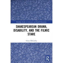 Shakespearean Drama, Disability, and the Filmic Stare