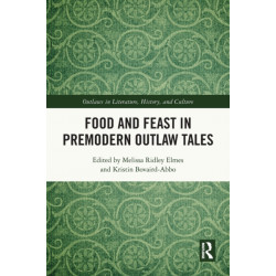 Food and Feast in Premodern Outlaw Tales