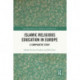 Islamic Religious Education in Europe: A Comparative Study