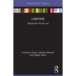 Lawfare: Waging War through Law
