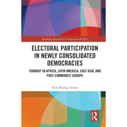 Electoral Participation in Newly Consolidated Democracies: Turnout in Africa, Latin America, East Asia, and Post-Communist Europe