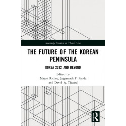 The Future of the Korean Peninsula: Korea 2032 and Beyond