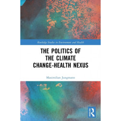 The Politics of the Climate Change-Health Nexus