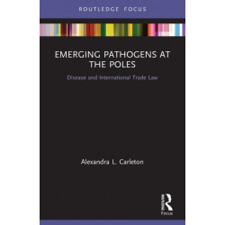 Emerging Pathogens at the Poles: Disease and International Trade Law