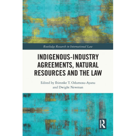 Indigenous-Industry Agreements, Natural Resources and the Law