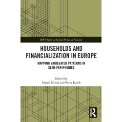 Households and Financialization in Europe: Mapping Variegated Patterns in Semi-Peripheries