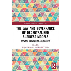 The Law and Governance of Decentralised Business Models: Between Hierarchies and Markets
