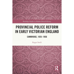 Provincial Police Reform in Early Victorian England: Cambridge, 1835–1856