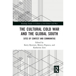 The Cultural Cold War and the Global South: Sites of Contest and Communitas