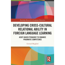 Developing Cross-Cultural Relational Ability in Foreign Language Learning: Asset-Based Pedagogy to Enhance Pragmatic Competence
