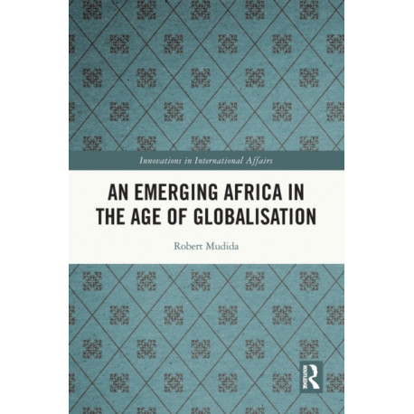 An Emerging Africa in the Age of Globalisation