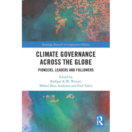 Climate Governance across the Globe: Pioneers, Leaders and Followers