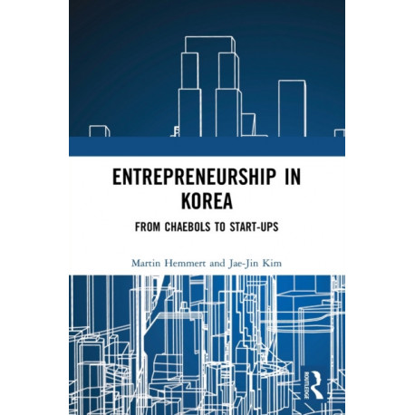 Entrepreneurship in Korea: From Chaebols to Start-ups