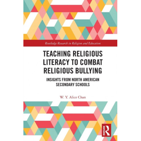 Teaching Religious Literacy to Combat Religious Bullying: Insights from North American Secondary Schools