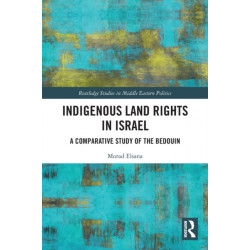 Indigenous Land Rights in Israel: A Comparative Study of the Bedouin