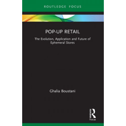 Pop-Up Retail: The Evolution, Application and Future of Ephemeral Stores