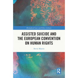 Assisted Suicide and the European Convention on Human Rights