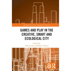 Games and Play in the Creative, Smart and Ecological City