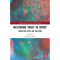 Restoring Trust in Sport: Corruption Cases and Solutions