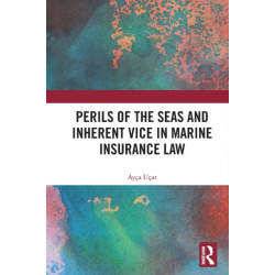 Perils of the Seas and Inherent Vice in Marine Insurance Law