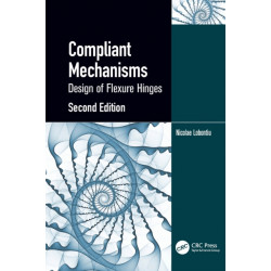 Compliant Mechanisms: Design of Flexure Hinges