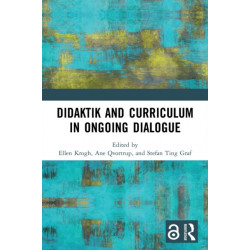 Didaktik and Curriculum in Ongoing Dialogue