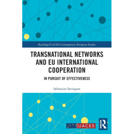 Transnational Networks and EU International Cooperation: In Pursuit of Effectiveness