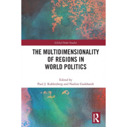The Multidimensionality of Regions in World Politics